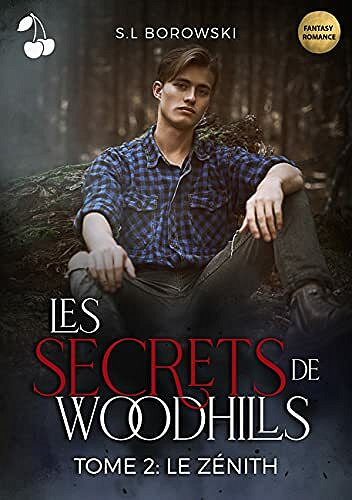 Les Secrets de Woodhills: Tome 2 : Le Zénith - S.L Borowski (2021)