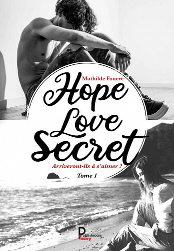 Hope, Love, Secret… - Tome 1: Arriveront-ils à s'aimer ? - Mathilde Foucré (2021)