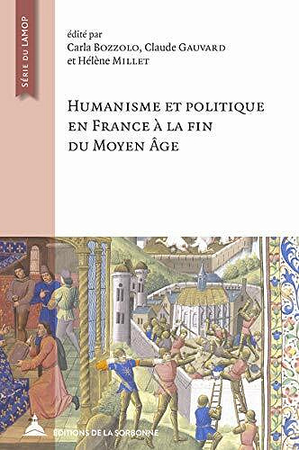 Humanisme et politique en France à la fin du moyen âge - Collectif (2020)