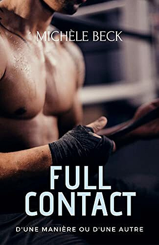 FULL CONTACT: D'une manière ou d'une autre - Michèle Beck (2021)