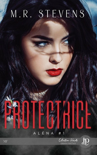 Aléna, Tome 1 : Protectrice - M. R. Stevens (2021)