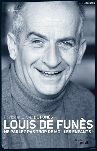 Louis de Funès - Ne parlez pas trop de moi, les enfants! - Patrick & Olivier de Funès