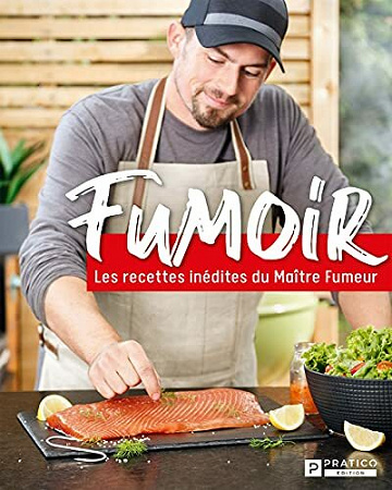 Fumoir: Les recettes inédites du Maître Fumeur -  Micael Béliveau (2021)