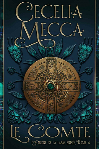 Le Comte (L'Ordre de la lame brisée t. 4) - Cecelia Mecca (2021)