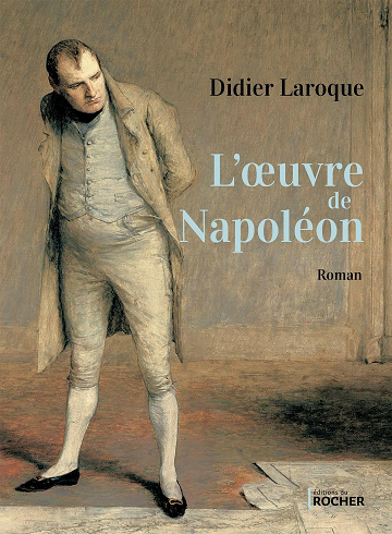 L'œuvre de Napoléon - Didier Laroque (2021)