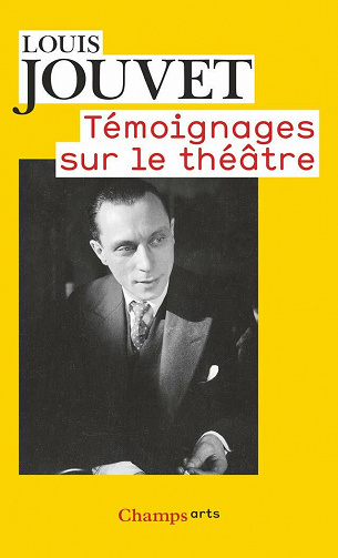 Témoignages sur le théâtre - Louis Jouvet