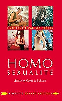 Homosexualité - Aimer en Grèce et à Rome - Sandra Boehringer & Louis-Georges Tin