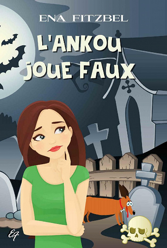 L'Ankou joue faux (Les petites enquêtes de Jade) - Ena Fitzbel (2021)