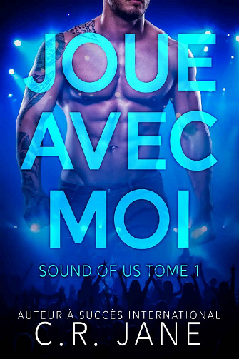 Joue Avec Moi: Sound of Us : Tome 1 - C.R. Jane (2021)