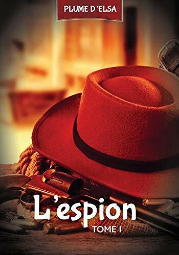 L'espion: Tome 1 - Plume d'Elsa (2021)