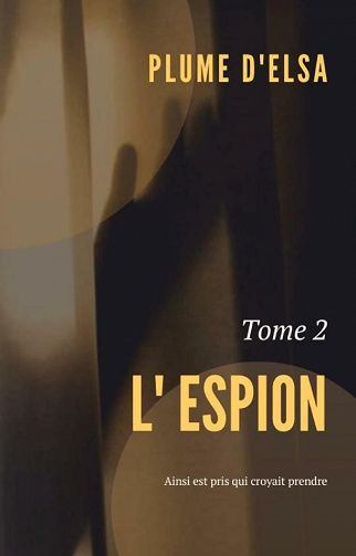 L'espion: Tome 2 - Plume d'Elsa (2021)