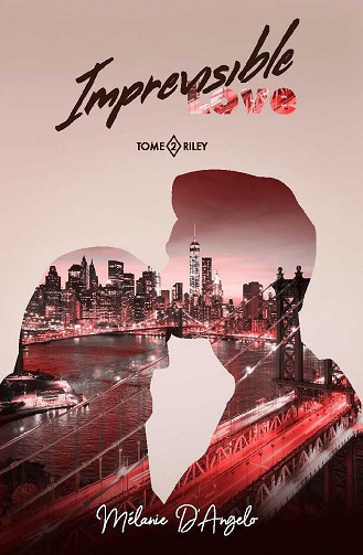 Imprevisible Love: Tome 2 - Riley - Mélanie D'Angelo (2021)