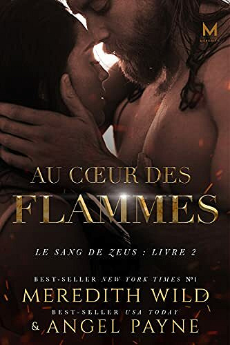 Au Coeur des Flammes: Le Sang de Zeus : Tome 2 - Meredith Wild, Angel Payne (2021)