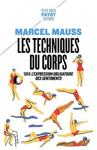 Les techniques du corps - Suivi de L'Expression obligatoire des sentiments - Marcel Mauss (2021)