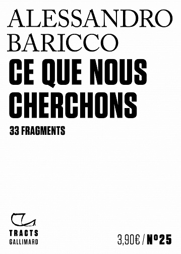 Ce que nous cherchons : 33 fragments - Alessandro Baricco (2021)