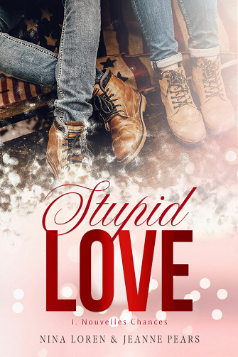 Stupid Love : Nouvelles Chances #1 - Jeanne Pears, Nina Loren (2021)