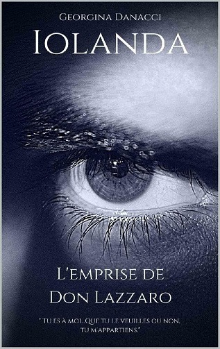 Iolanda Tome 1: L'emprise de Don Lazzaro - Georgina Danacci (2021)