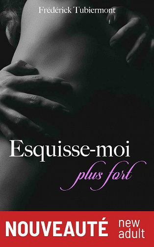 Esquisse-moi (plus fort) (L'Atelier du Désir t. 1) - Frederick Tubiermont (2020)