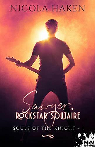 Sawyer, rockstar solitaire: Souls of the Knight, T1 - Nicola Haken (2021)