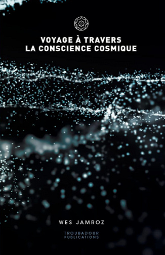 Voyage à travers la conscience cosmique - Wes Jamroz (2021)