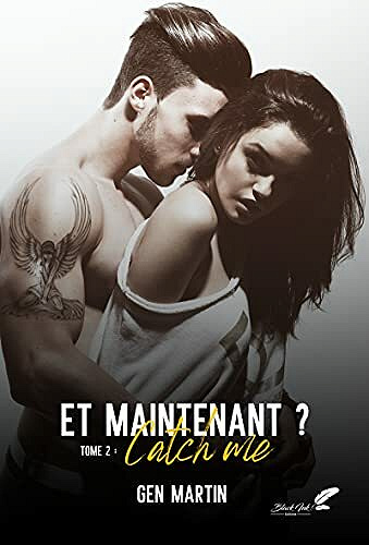 Et maintenant ? Tome 2 : Catch me - Gen Martin (2021)