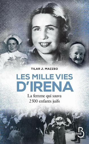 Les Mille Vies d'Irena: La femme qui sauva 2500 enfants juifs - Tilar J. Mazzeo