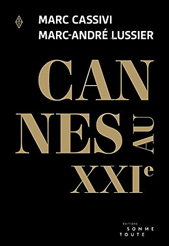 Cannes au XXIe - Marc Cassivi, Marc-André Lussier (2021)