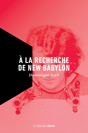 A la recherche de New Babylon - Dominique Scali