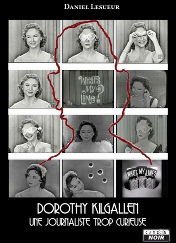 Dorothy Kilgallen : Une journaliste trop curieuse - Daniel Lesueur (2021)