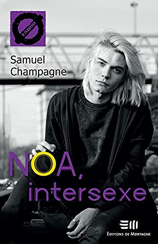 Noa, intersexe - Samuel Champagne (2021)