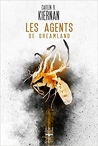 Les agents de Dreamland - KIERNAN CAITLIN R. (2020)