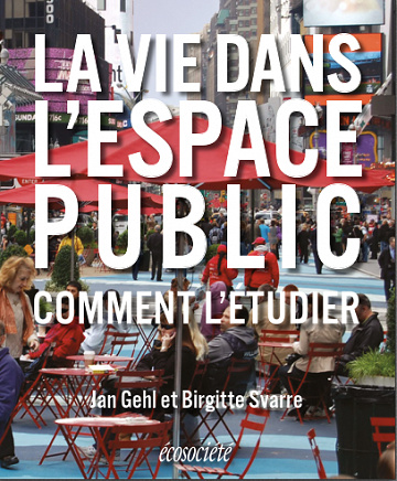 La vie dans l'espace public: Comment l'étudier - Birgitte Svarre, Jan Gehl