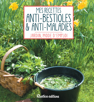 Mes recettes anti-bestioles & anti-maladies - Michel Beauvais