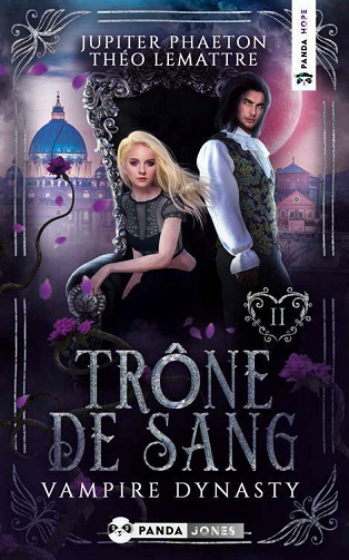 Trône de Sang (Vampire Dynasty t. 2) - Jupiter Phaeton, Théo Lemattre (2021)