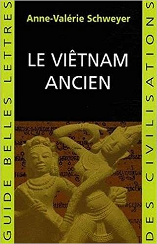 Le Viêtnam ancien - Anne-Valérie Schweyer
