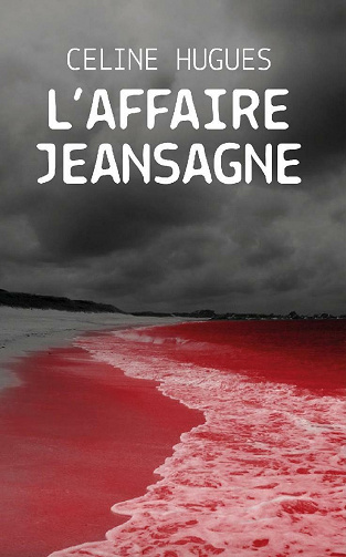L'affaire Jeansagne - Céline Hugues (2021)