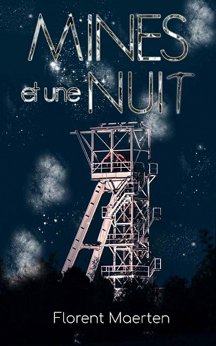 Mines et une Nuit - Florent Maerten (2021)