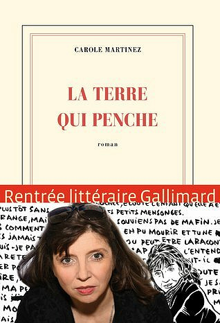 La Terre qui penche - Carole Martinez