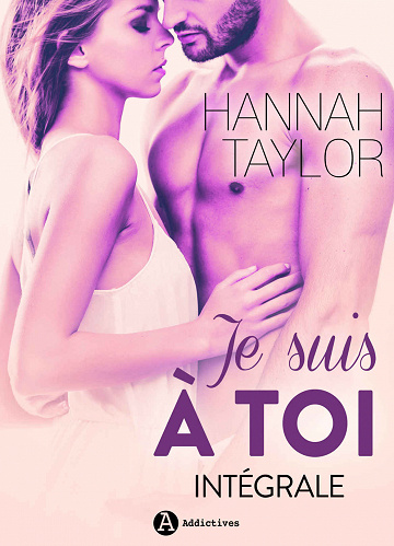 Je suis à toi – Intégrale - Hannah Taylor