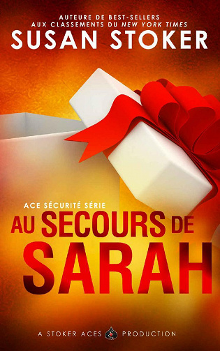 Au Secours de Sarah (Ace Sécurité t. 5) - Susan Stoker (2021)