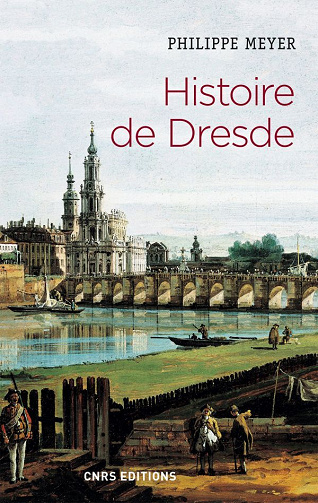 Histoire de Dresde - Philippe Meyer
