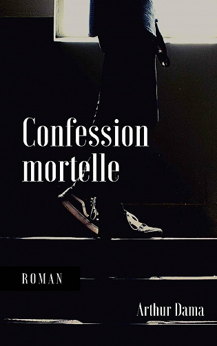 Confession mortelle - Arthur Dama (2021)