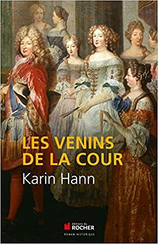 Les venins de la Cour - Karin Hann