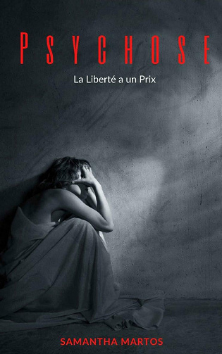 Psychose: La Liberté a un Prix - Samantha Martos (2021)