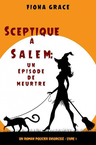Un épisode de mort (Sceptique à Salem – tome 1) - Fiona Grace (2020)