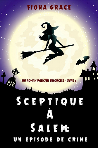 Un épisode de crime (Sceptique à Salem – tome 2) - Fiona Grace (2021)
