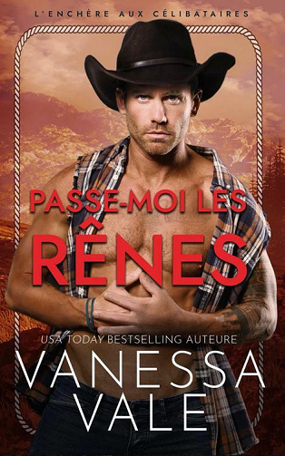 Passe-moi les rênes (L’Enchère aux Célibataires, La Série t. 3) - Vanessa Vale (2021)