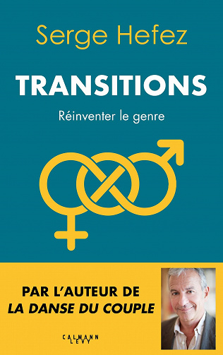 Transitions : Réinventer le genre - Serge Hefez (2020)