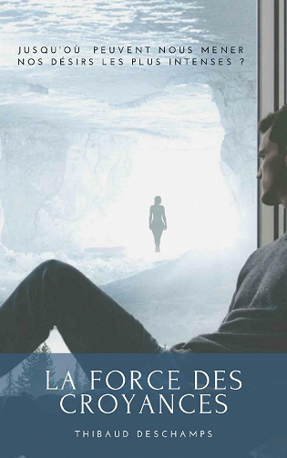 La force des croyances (Croyances et destin t. 2) - Thibaud Deschamps (2021)