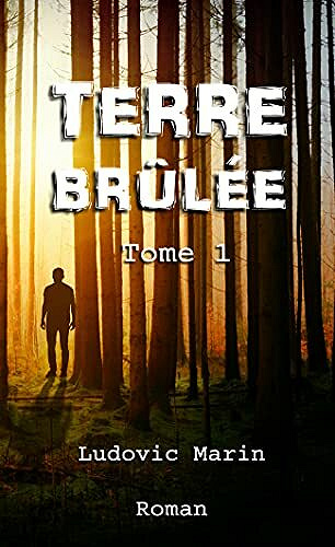 Terre Brûlée: Tome 1 - Ludovic Marin (2021)